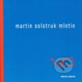 Kniha: Mletie (Martin Solotruk). Drewo a srd, 2001 Kniha: Mletie (Martin Solotruk). Drewo a srd, 2001