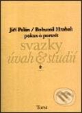 Kniha: Bohumil Hrabal: pokus o portrét (Jiří Pelán). Torst, 2002 Kniha: Bohumil Hrabal: pokus o portrét (Jiří Pelán). Torst, 2002