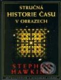 Kniha: Stručná historie času v obrazech (Stephen Hawking). Argo, 2002 Kniha: Stručná historie času v obrazech (Stephen Hawking). Argo, 2002