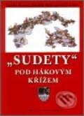 Kniha: Sudety pod hákovým křížem (Václav Kural, Zdeněk Radvanovský a kolektiv). Albis International, 2002 Kniha: Sudety pod hákovým křížem (Václav Kural, Zdeněk Radvanovský a kolektiv). Albis International, 2002