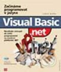 Začínáme programovat v jazyce Visual Basic. NET - Luboš Brůha, Computer Press, 2002