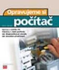 Kniha: Opravujeme si počítač (Jiří Král). Computer Press, 2002 Kniha: Opravujeme si počítač (Jiří Král). Computer Press, 2002