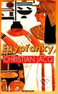 Kniha: Egypťanky (Christian Jacq). Remedium, 2002 Kniha: Egypťanky (Christian Jacq). Remedium, 2002