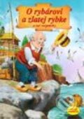 Kniha: O rybárovi a zlatej rybke a iné rozprávky (Autorský kolektív), 2002 Kniha: O rybárovi a zlatej rybke a iné rozprávky (Autorský kolektív), 2002