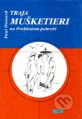 Kniha: Traja mušketieri na Prekliatom pobreží (Paul Howard). Epos, 2002 Kniha: Traja mušketieri na Prekliatom pobreží (Paul Howard). Epos, 2002