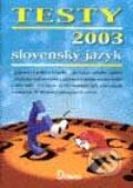 Kniha: Testy 2003 - Slovenský jazyk (Autorský kolektív). Didaktis, 2002 Kniha: Testy 2003 - Slovenský jazyk (Autorský kolektív). Didaktis, 2002