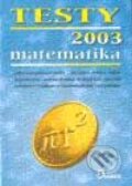 Kniha: Testy 2003 - Matematika (Autorský kolektív). Didaktis, 2002 Kniha: Testy 2003 - Matematika (Autorský kolektív). Didaktis, 2002
