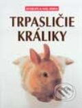 Kniha: Trpaslíčie králiky (Autorský kolektiv). Cesty, 1999 Kniha: Trpaslíčie králiky (Autorský kolektiv). Cesty, 1999