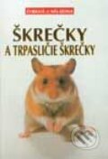 Kniha: Škrečky a trpaslíčie škrečky (Autorský kolektiv). Cesty, 1999 Kniha: Škrečky a trpaslíčie škrečky (Autorský kolektiv). Cesty, 1999