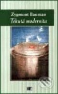 Kniha: Tekutá modernita (Zygmunt Bauman). Mladá fronta, 2002 Kniha: Tekutá modernita (Zygmunt Bauman). Mladá fronta, 2002