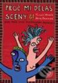 Kniha: Proč mi děláš scény?! (Hana Drinocká a Tomáš Novák). ERA group, 2002 Kniha: Proč mi děláš scény?! (Hana Drinocká a Tomáš Novák). ERA group, 2002