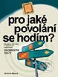 Kniha: Pro jaké povolání se hodím? (Antonín Mezera). Computer Press, 2002 Kniha: Pro jaké povolání se hodím? (Antonín Mezera). Computer Press, 2002