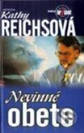 Kniha: Nevinné obete (Kathy Reichs). Aktuell, 2002 Kniha: Nevinné obete (Kathy Reichs). Aktuell, 2002