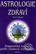 Kniha: Astrologie a zdraví (Erich Bauer). Fontána, 2002 Kniha: Astrologie a zdraví (Erich Bauer). Fontána, 2002
