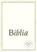 Kniha: Biblia (Autorský kolektív), 2002 Kniha: Biblia (Autorský kolektív), 2002