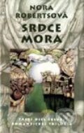 Kniha: Srdce mora (Nora Roberts). Columbus, 2002 Kniha: Srdce mora (Nora Roberts). Columbus, 2002