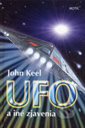 Kniha: UFO a iné zjavenia (John Keel). Motýľ, 2002 Kniha: UFO a iné zjavenia (John Keel). Motýľ, 2002