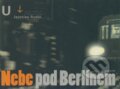 Kniha: Nebe pod Berlínem (Jaroslav Rudiš). Labyrint, 2002 Kniha: Nebe pod Berlínem (Jaroslav Rudiš). Labyrint, 2002