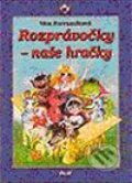 Kniha: Rozprávočky – naše hračky (Věra Provazníková). Ikar, 2002 Kniha: Rozprávočky – naše hračky (Věra Provazníková). Ikar, 2002