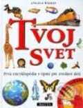 Kniha: Tvoj svet (Angela Wilkes). Matys, 2002 Kniha: Tvoj svet (Angela Wilkes). Matys, 2002