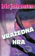 Kniha: Vražedná hra (Iris Johansen). Remedium, 2002 Kniha: Vražedná hra (Iris Johansen). Remedium, 2002