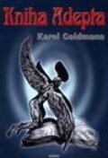 Kniha: Kniha Adepta (Karel Goldmann). Adonai, 2002 Kniha: Kniha Adepta (Karel Goldmann). Adonai, 2002