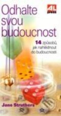 Kniha: Odhalte svou budoucnost (Jane Struthers). Alpress, 2002 Kniha: Odhalte svou budoucnost (Jane Struthers). Alpress, 2002