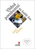 Kniha: Vlídná povzbuzení na každý den (Josef Schultz). Portál, 2002 Kniha: Vlídná povzbuzení na každý den (Josef Schultz). Portál, 2002