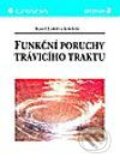 Funkční poruchy trávicího traktu - Karel Lukáš a kolektiv, Grada, 2002