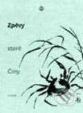 Kniha: Zpěvy staré Číny (Autorský kolektív). Vyšehrad, 2002 Kniha: Zpěvy staré Číny (Autorský kolektív). Vyšehrad, 2002