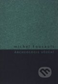 Kniha: Archeologie vědění (Michel Foucault). Herrmann & synové, 2002 Kniha: Archeologie vědění (Michel Foucault). Herrmann & synové, 2002
