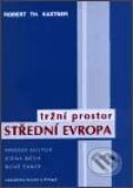 Kniha: Tržní prostor střední Evropa (Robert Th. Kastner). Barrister & Principal, 2002 Kniha: Tržní prostor střední Evropa (Robert Th. Kastner). Barrister & Principal, 2002