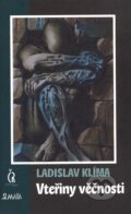 Kniha: Vteřiny věčnosti (Ladislav Klíma). Maťa, 2002 Kniha: Vteřiny věčnosti (Ladislav Klíma). Maťa, 2002