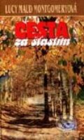Kniha: Cesta za šťastím (Lucy Maud Montgomery). Slovenské pedagogické nakladateľstvo - Mladé letá, 2002 Kniha: Cesta za šťastím (Lucy Maud Montgomery). Slovenské pedagogické nakladateľstvo - Mladé letá, 2002