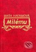 Kniha: Milému (Maša Haľamová). Slovenský spisovateľ, 2003 Kniha: Milému (Maša Haľamová). Slovenský spisovateľ, 2003
