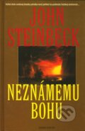 Kniha: Neznámemu bohu (John Steinbeck). Slovenský spisovateľ, 2003 Kniha: Neznámemu bohu (John Steinbeck). Slovenský spisovateľ, 2003