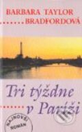 Kniha: Tri týždne v Paríži (Barbara Taylor Bradford). Slovenský spisovateľ, 2003 Kniha: Tri týždne v Paríži (Barbara Taylor Bradford). Slovenský spisovateľ, 2003