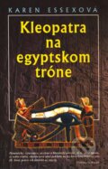 Kniha: Kleopatra na egyptskom tróne (Karen Essex). Slovenský spisovateľ, 2003 Kniha: Kleopatra na egyptskom tróne (Karen Essex). Slovenský spisovateľ, 2003
