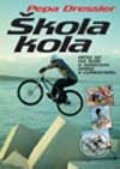 Kniha: Pepa Dressler - Škola kola (Josef Dressler). Computer Press, 2003 Kniha: Pepa Dressler - Škola kola (Josef Dressler). Computer Press, 2003