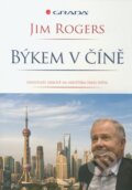 Kniha: Býkem v Číně (Jim Rogers). Grada, 2010 Kniha: Býkem v Číně (Jim Rogers). Grada, 2010