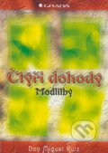 Kniha: Čtyři dohody (Don Miguel Ruiz). Grada, 2011 Kniha: Čtyři dohody (Don Miguel Ruiz). Grada, 2011