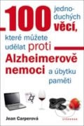 100 jednoduchých věcí, které můžete udělat proti Alzheimerově nemoci a úbytku paměti - Jean Carperová, 2011