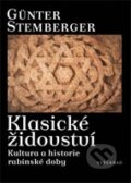 Klasické židovství / Kultura a historie rabínské doby - Günter Stemberger, Vyšehrad, 2011