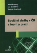Sociální služby v ČR v teorii a praxi - Pavel Čámský, Jan Sembdner, Dagmar Krutilová, Portál, 2011
