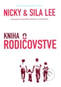 Kniha: Kniha o rodičovstve (Nicky Lee a Sila Lee). Familiaris, 2011 Kniha: Kniha o rodičovstve (Nicky Lee a Sila Lee). Familiaris, 2011