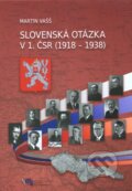 Kniha: Slovenská otázka v 1. ČSR (Martin Vašš). Matica slovenská, 2011 Kniha: Slovenská otázka v 1. ČSR (Martin Vašš). Matica slovenská, 2011