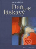 Kniha: Deň celý láskavý (Ingrid Lukáčová). Matica slovenská, 2011 Kniha: Deň celý láskavý (Ingrid Lukáčová). Matica slovenská, 2011