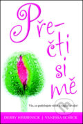 Kniha: Přečti si mě (Debby Herbenick a Vanessa Schick). Pragma, 2011 Kniha: Přečti si mě (Debby Herbenick a Vanessa Schick). Pragma, 2011