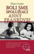 Kniha: Boli sme spolužiaci Anny Frankovej (Theo Coster), 2012 Kniha: Boli sme spolužiaci Anny Frankovej (Theo Coster), 2012