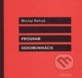 Kniha: Program dekomunikácie (Michal Rehúš). Drewo a srd, 2011 Kniha: Program dekomunikácie (Michal Rehúš). Drewo a srd, 2011